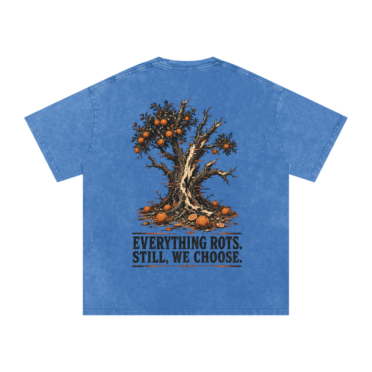 Everything rots still we chose-Snow Washed Oversized Cotton T-Shirt