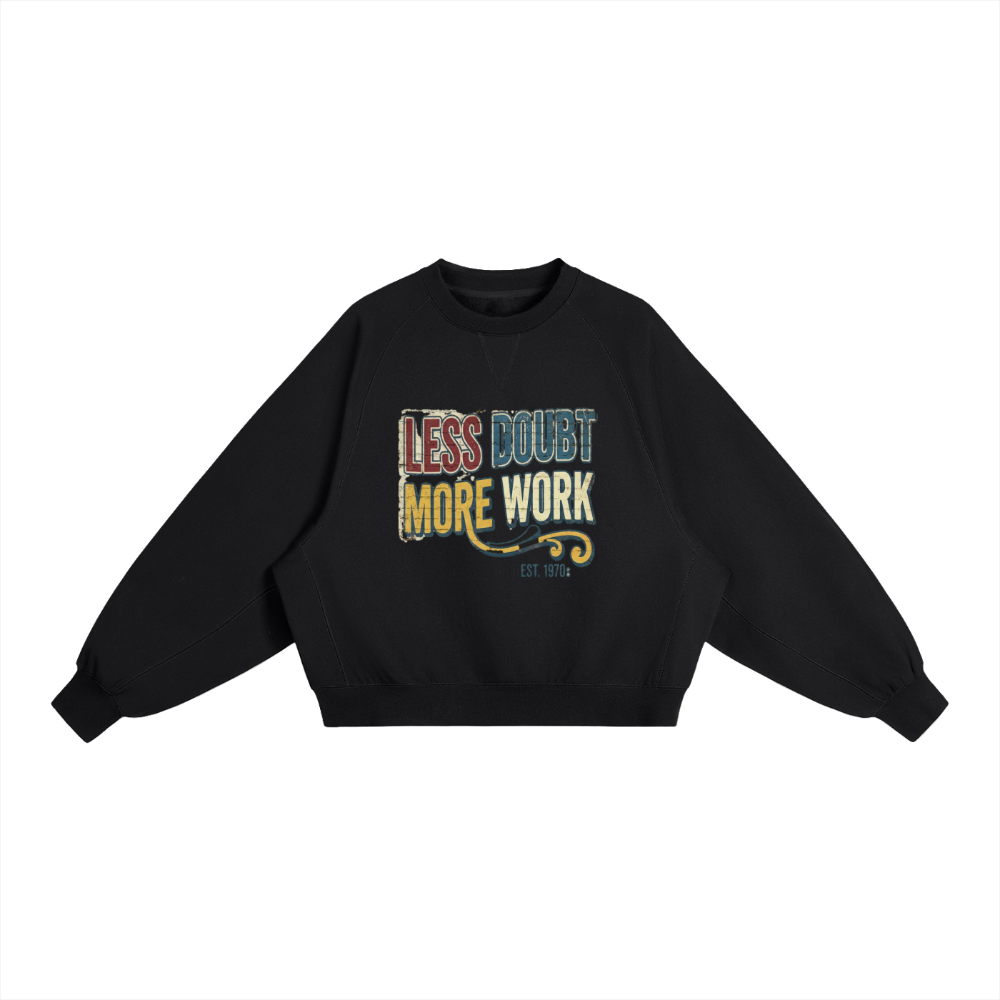 Less doubt more work-Essential Heavyweight Dolman Sleeve Boxy Sweatshirt