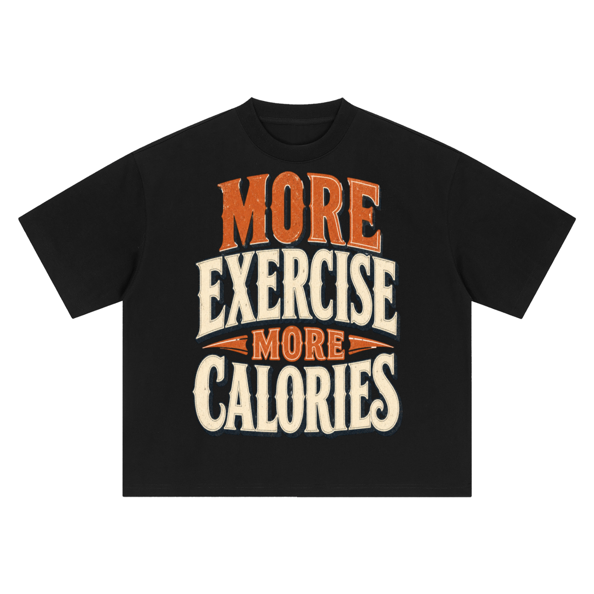 More exercise more calories-Boxy Oversized T-Shirt