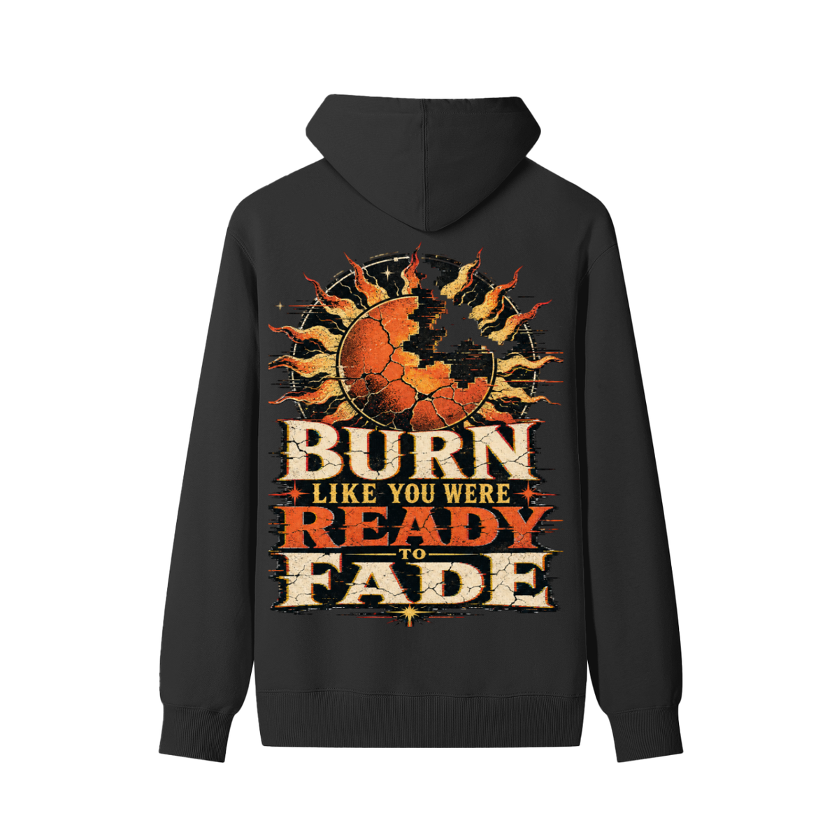 Burn like you were ready to fade-Classic Cotton Hoodie