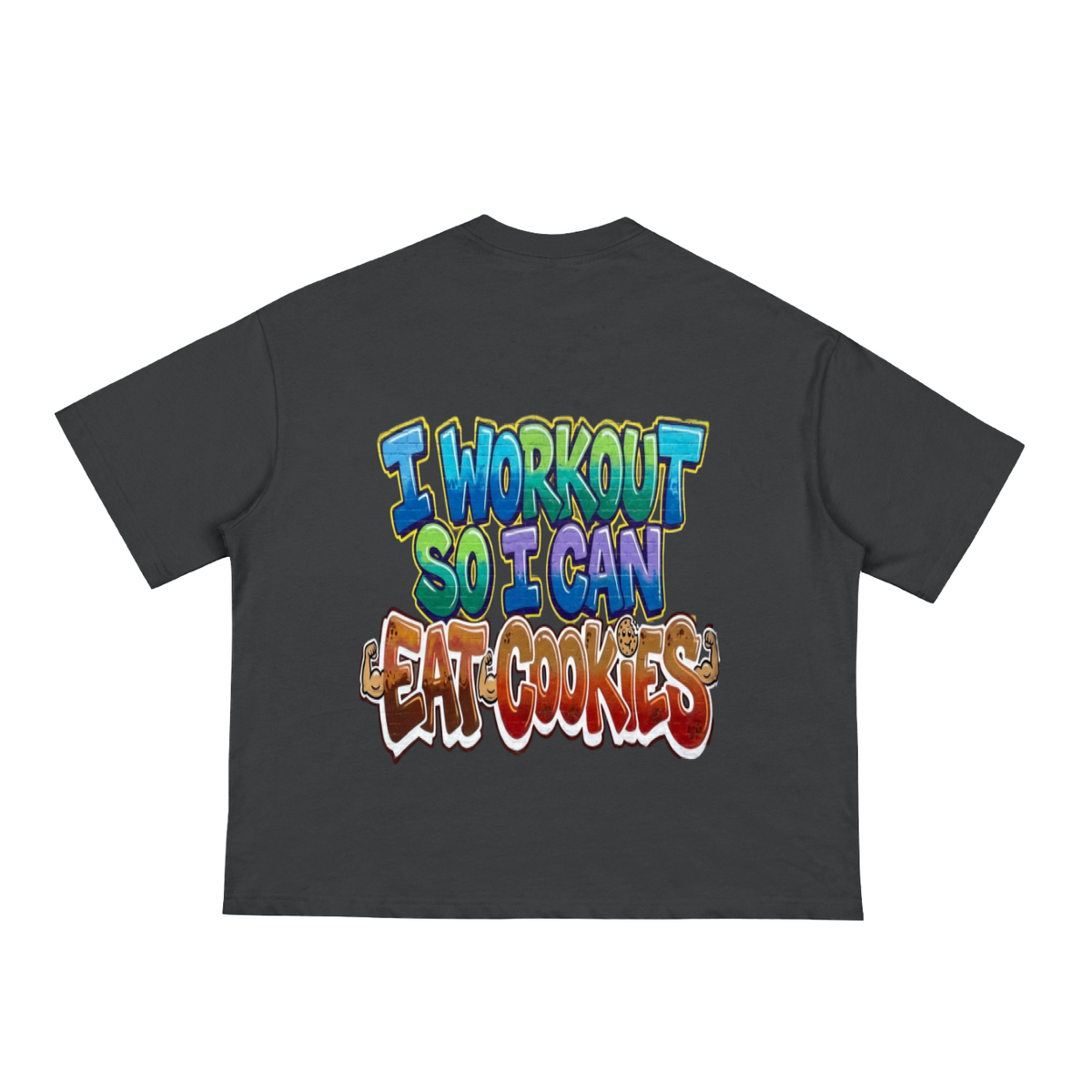 I workout so i can eat cookies-Classic Loose Boxy Tee