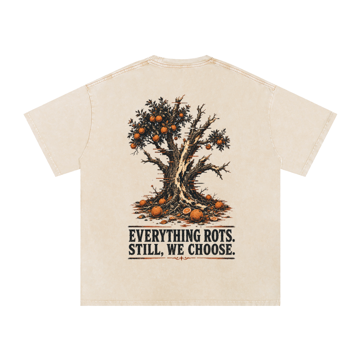 Everything rots still we chose-Snow Washed Oversized Cotton T-Shirt