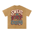 Sweat is fat crying-Snow Washed Oversized Cotton T-Shirt