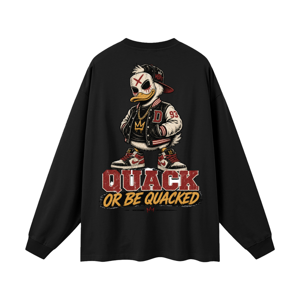 Quack or be quacked-Long Sleeve T-Shirt
