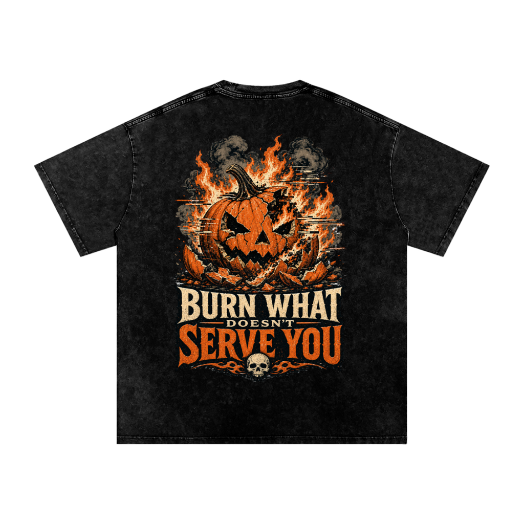 Burn what doesn't serve you-Snow Washed Oversized Cotton T-Shirt