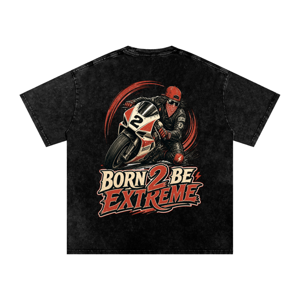 Born 2 be extreme-Snow Washed Oversized Cotton T-Shirt