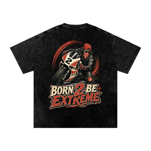Born 2 be extreme-Snow Washed Oversized Cotton T-Shirt