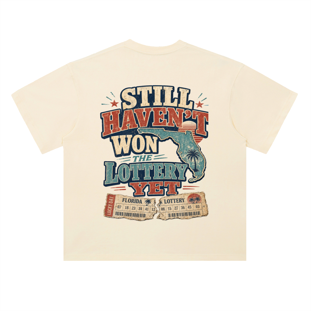Still haven't won the lottery-Heavyweight Drop Shoulder Cotton T-Shirt