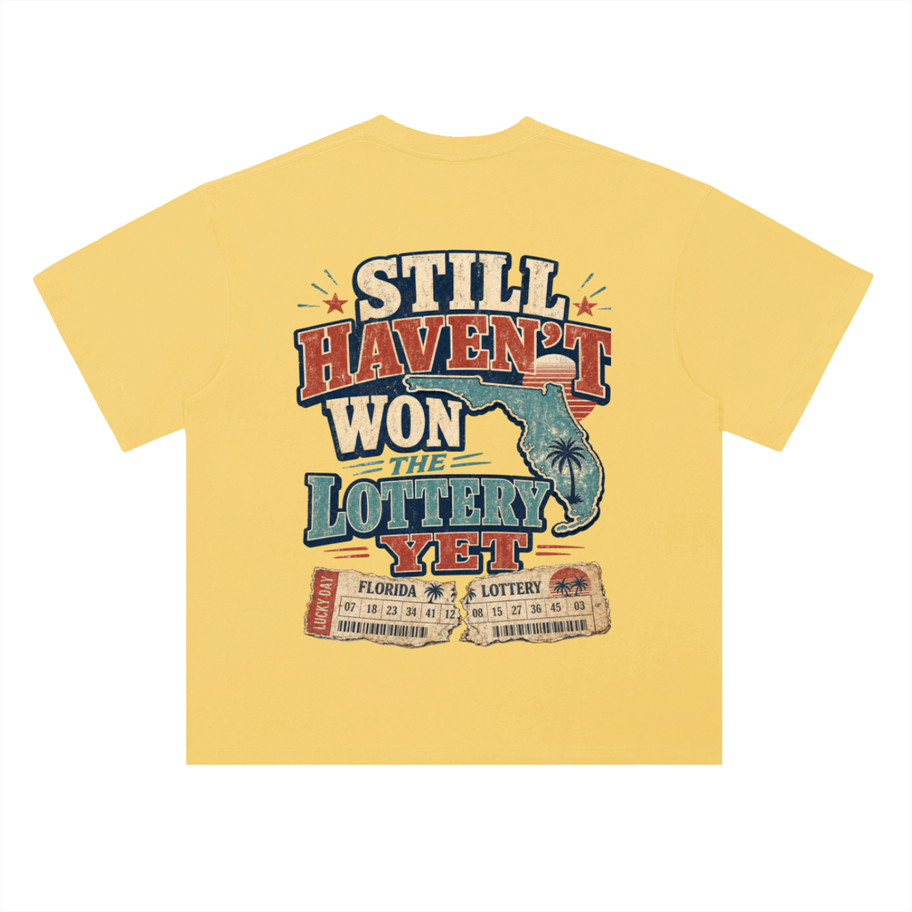 Still haven't won the lottery-Heavyweight Drop Shoulder Cotton T-Shirt