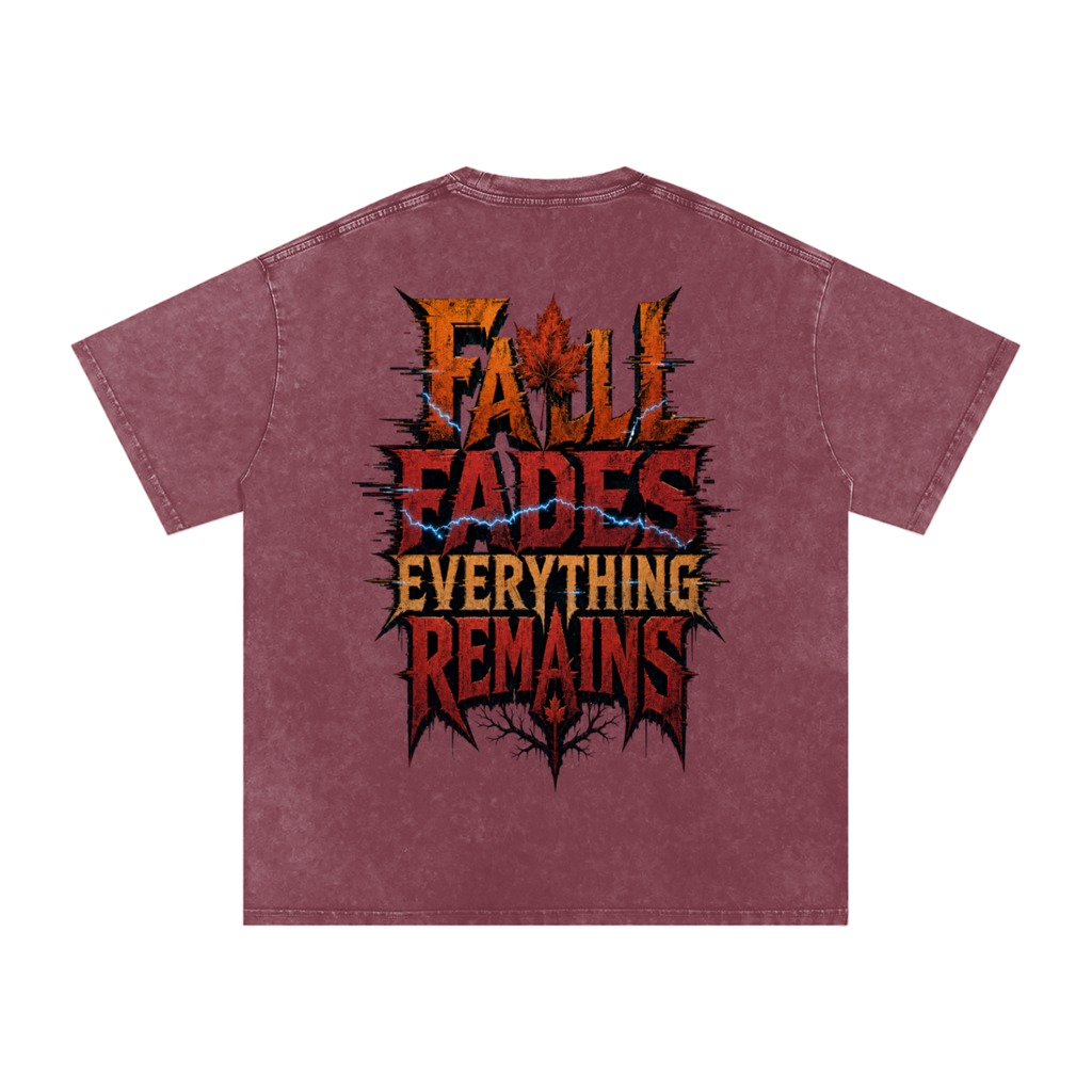 Fall fades everything remains-Snow Washed Oversized Cotton T-Shirt