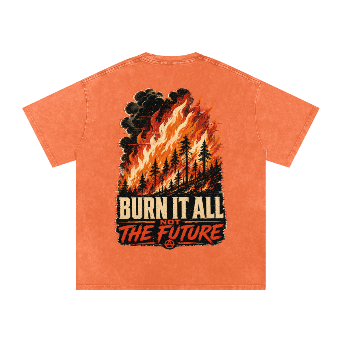 Burn it all not the future-Snow Washed Oversized Cotton T-Shirt