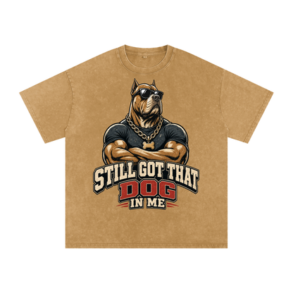 Still got that dog in me-Snow Washed Oversized Cotton T-Shirt