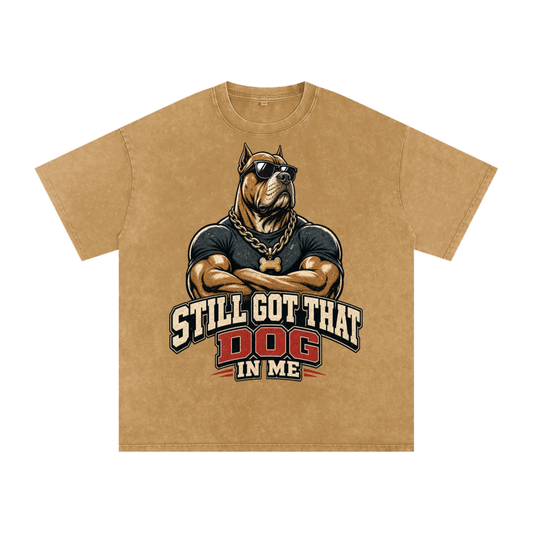 Still got that dog in me-Snow Washed Oversized Cotton T-Shirt