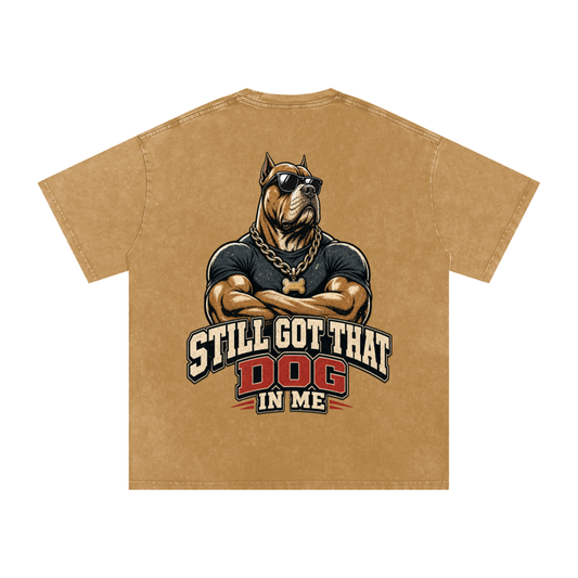 Still got that dog in me-Snow Washed Oversized Cotton T-Shirt