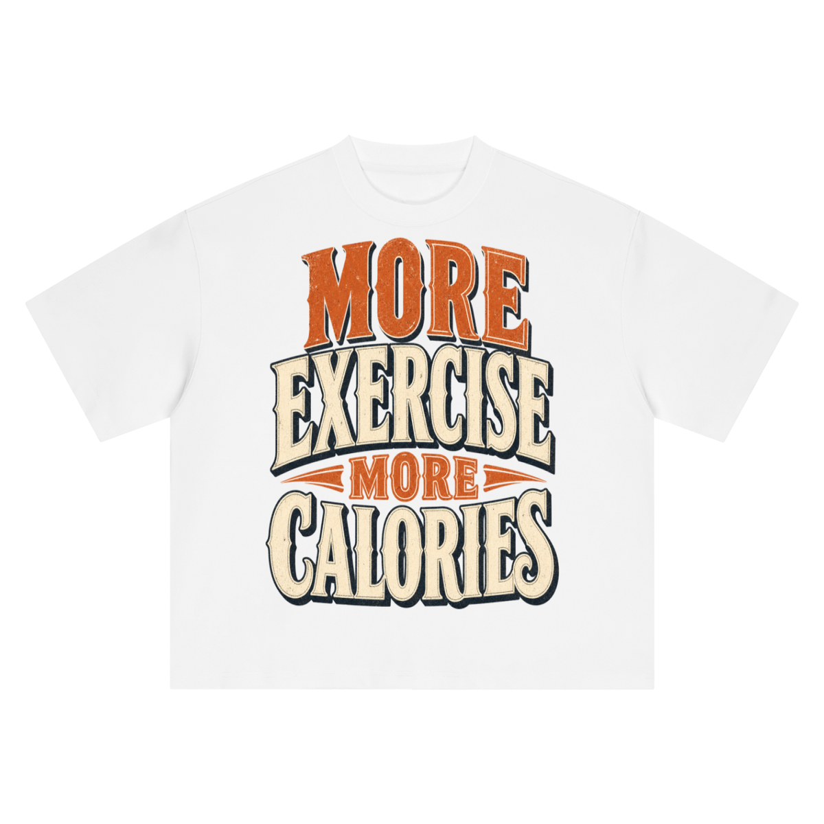More exercise more calories-Boxy Oversized T-Shirt