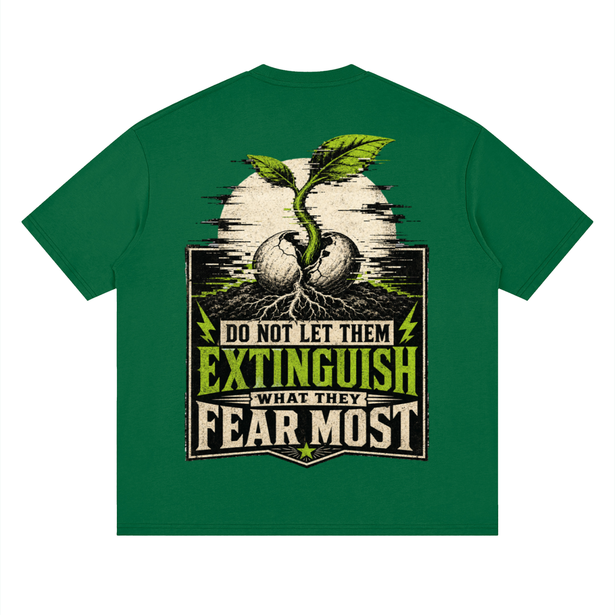 Do not let them extinguish what they fear-Streetwear Loose Drop Shoulder T-Shirt