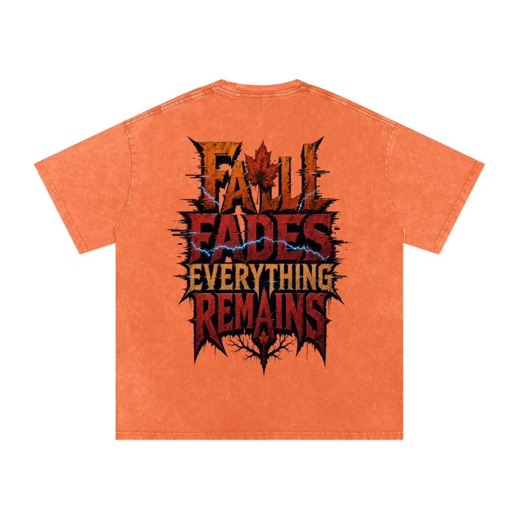 Fall fades everything remains-Snow Washed Oversized Cotton T-Shirt