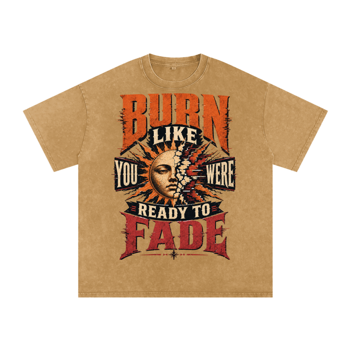 Burn like you were ready to fade-Snow Washed Oversized Cotton T-Shirt