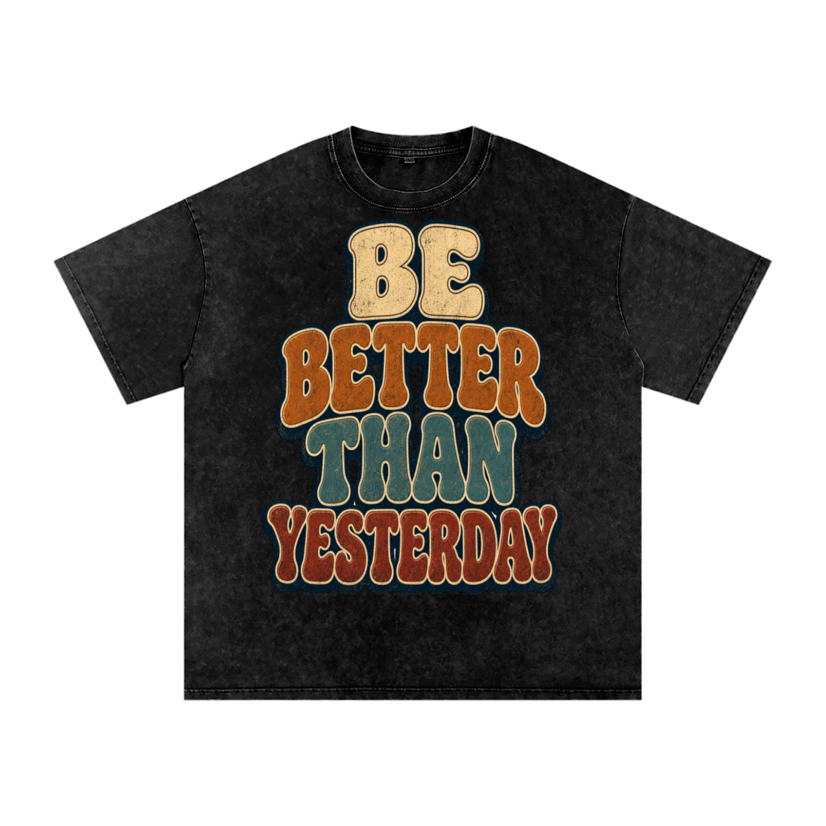 Be better than yesterday-Snow Washed Oversized Cotton T-Shirt