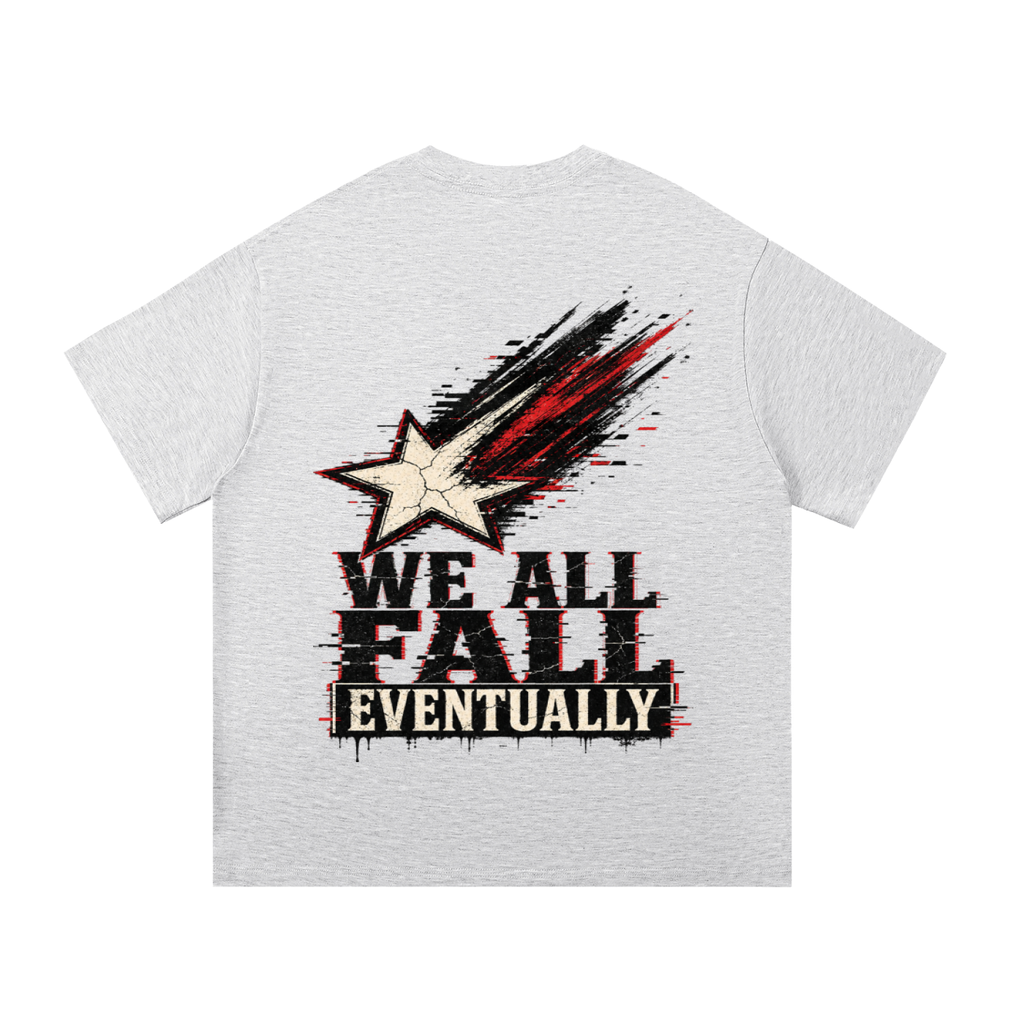 We all fall eventually-Essential Cotton T-Shirt