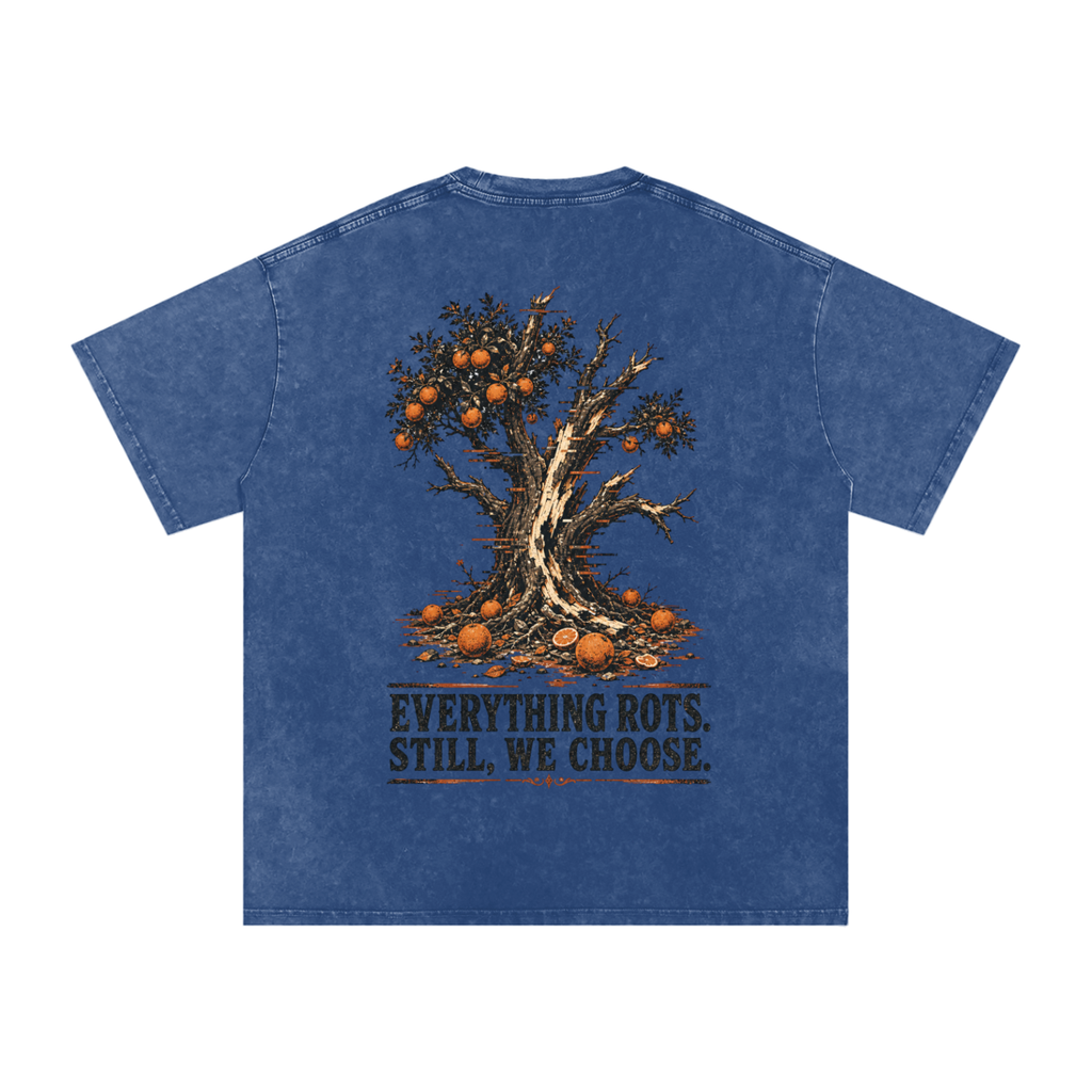 Everything rots still we chose-Snow Washed Oversized Cotton T-Shirt