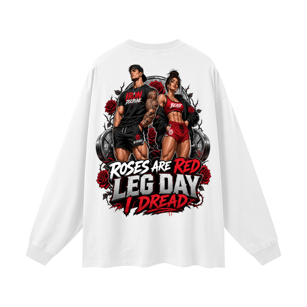 Roses are red leg day I dread-Oversized Long Sleeve T-Shirt
