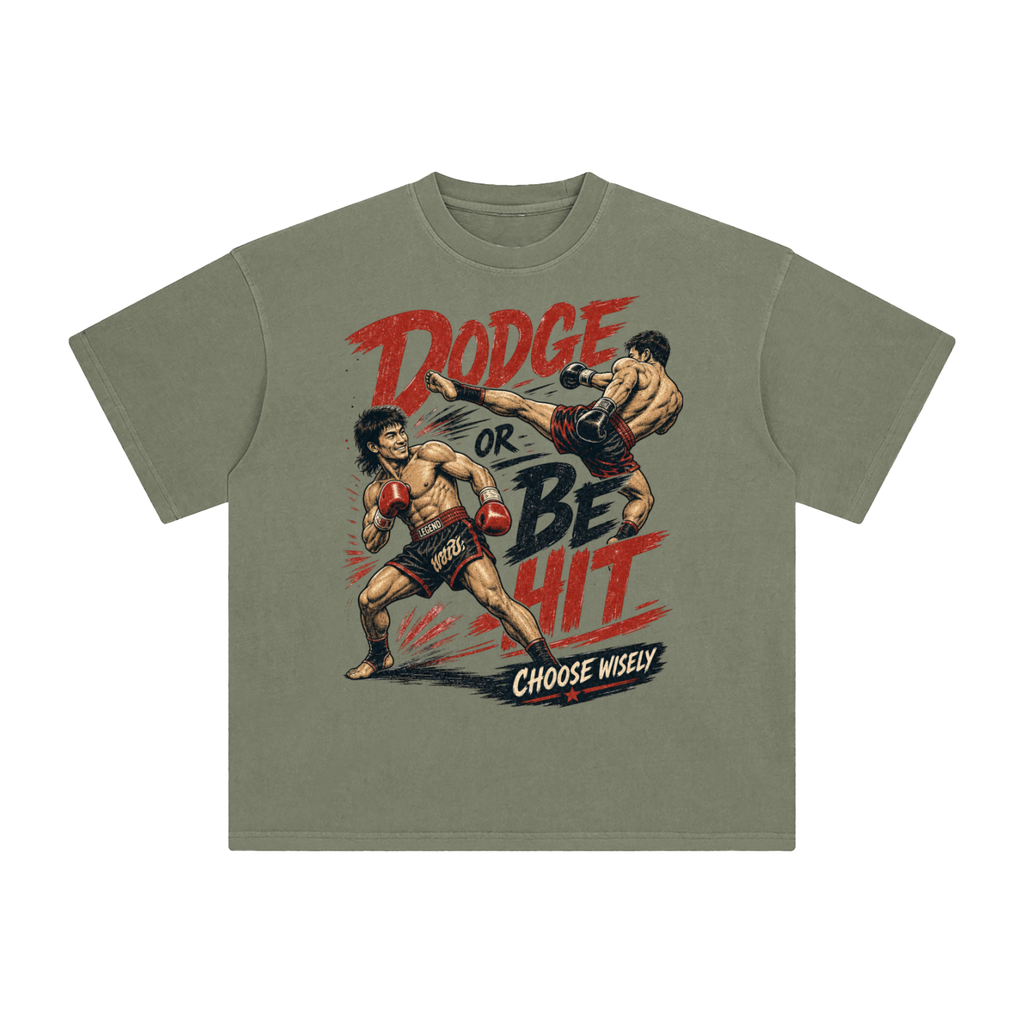 Dodge or be hit-Enzyme Washed T-Shirt