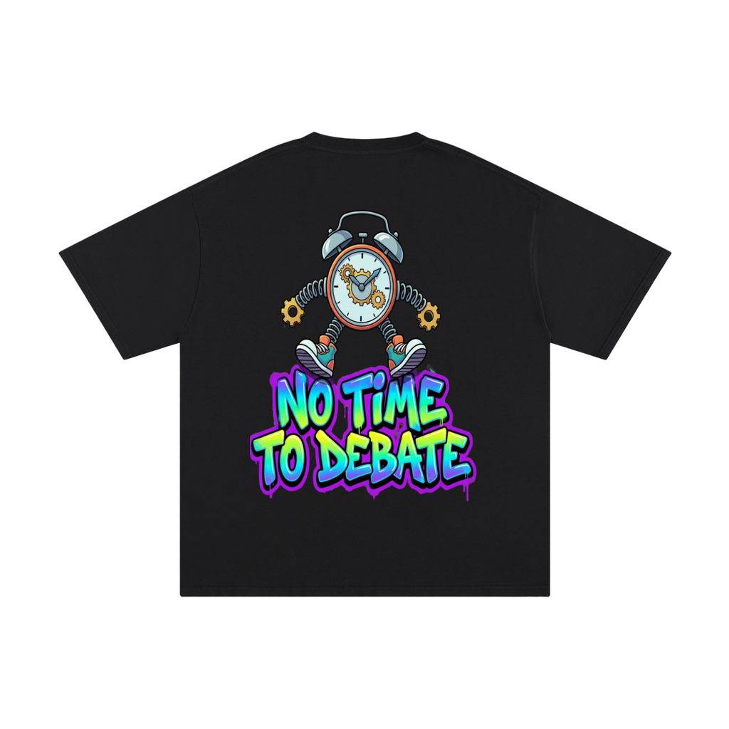 No time to debate-Pure Cotton T-Shirt