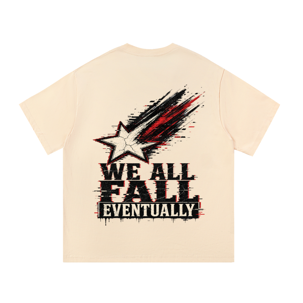 We all fall eventually-Essential Cotton T-Shirt