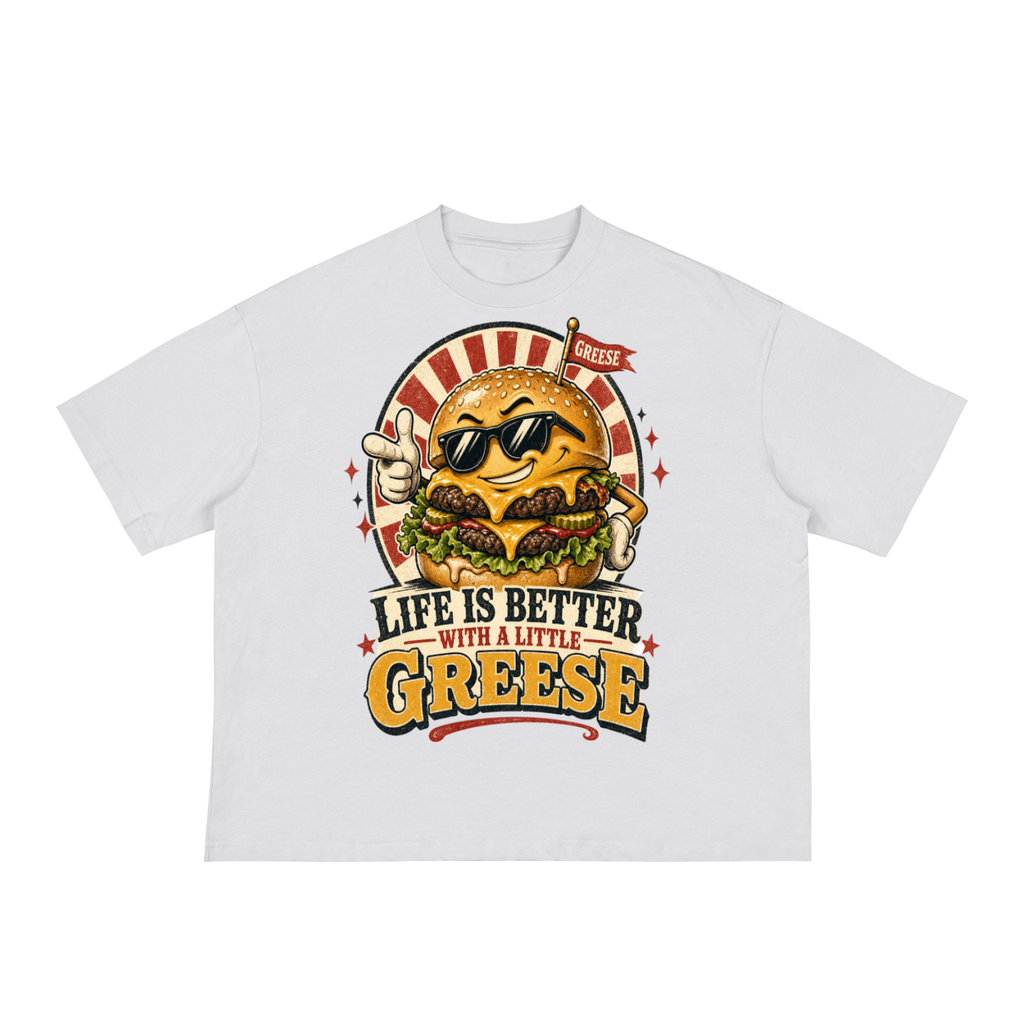 Life is better with a little greese-Classic Loose Boxy Tee