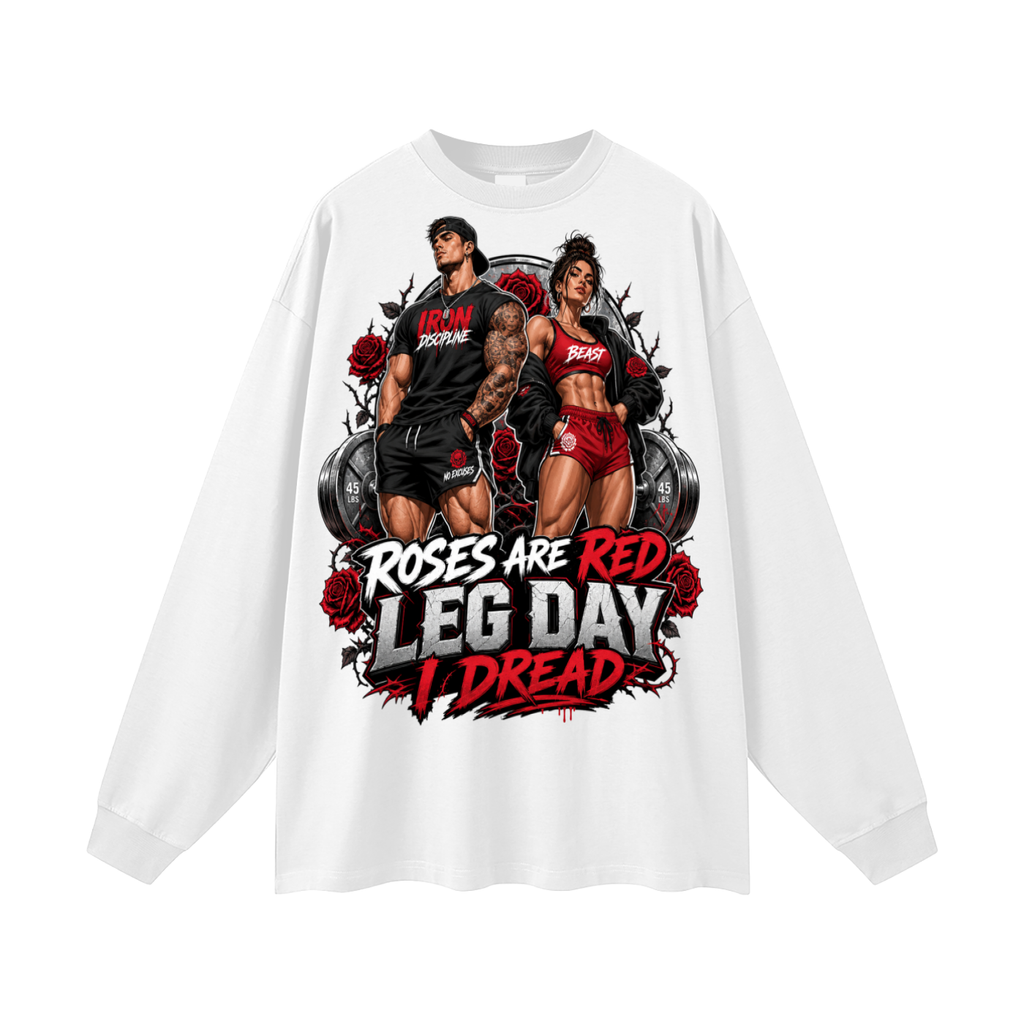 Roses are red leg day I dread-Oversized Long Sleeve T-Shirt