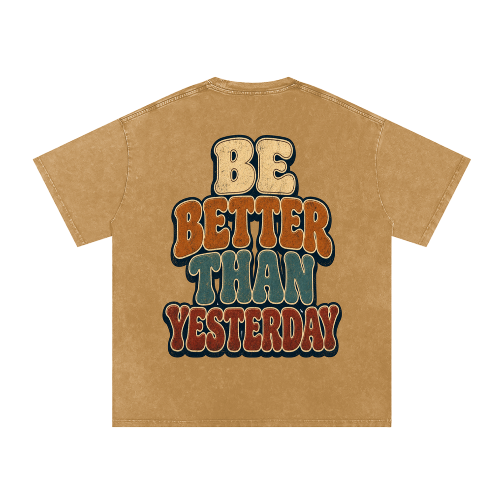 Be better than yesterday-Snow Washed Oversized Cotton T-Shirt