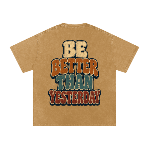 Be better than yesterday-Snow Washed Oversized Cotton T-Shirt