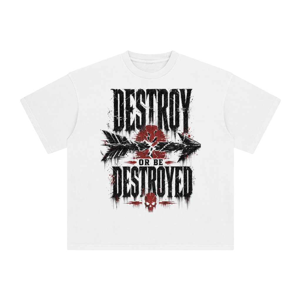 Destroy or be destroyed-Enzyme Washed T-Shirt