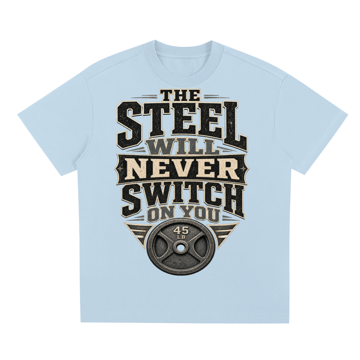 The steel will never switch on you-Sorona Quick-Dry Cooling T-Shirt