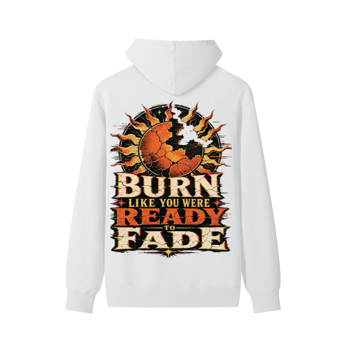 Burn like you were ready to fade-Classic Cotton Hoodie