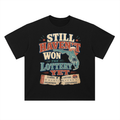 Still haven't won the lottery-Heavyweight Drop Shoulder Cotton T-Shirt