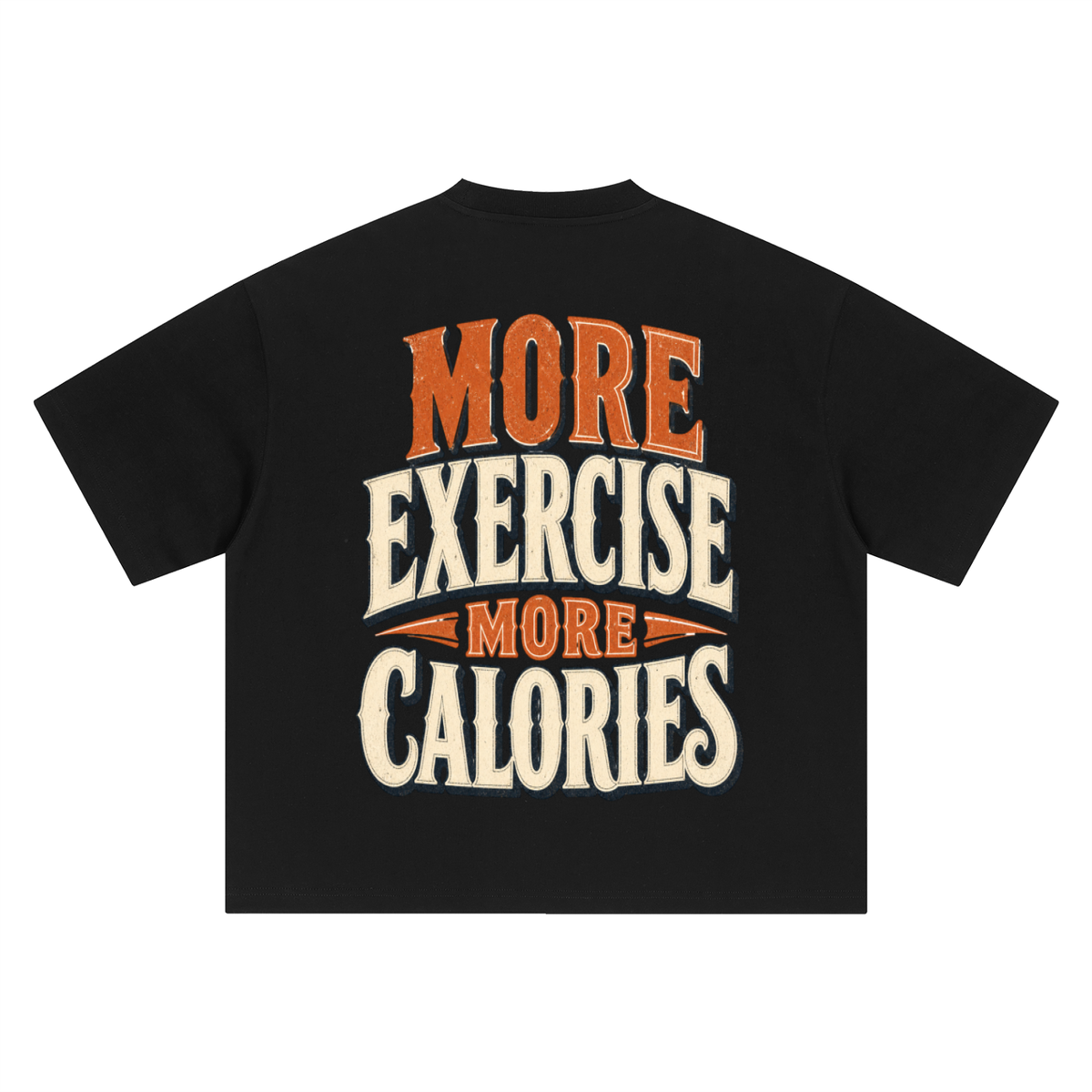 More exercise more calories-Boxy Oversized T-Shirt
