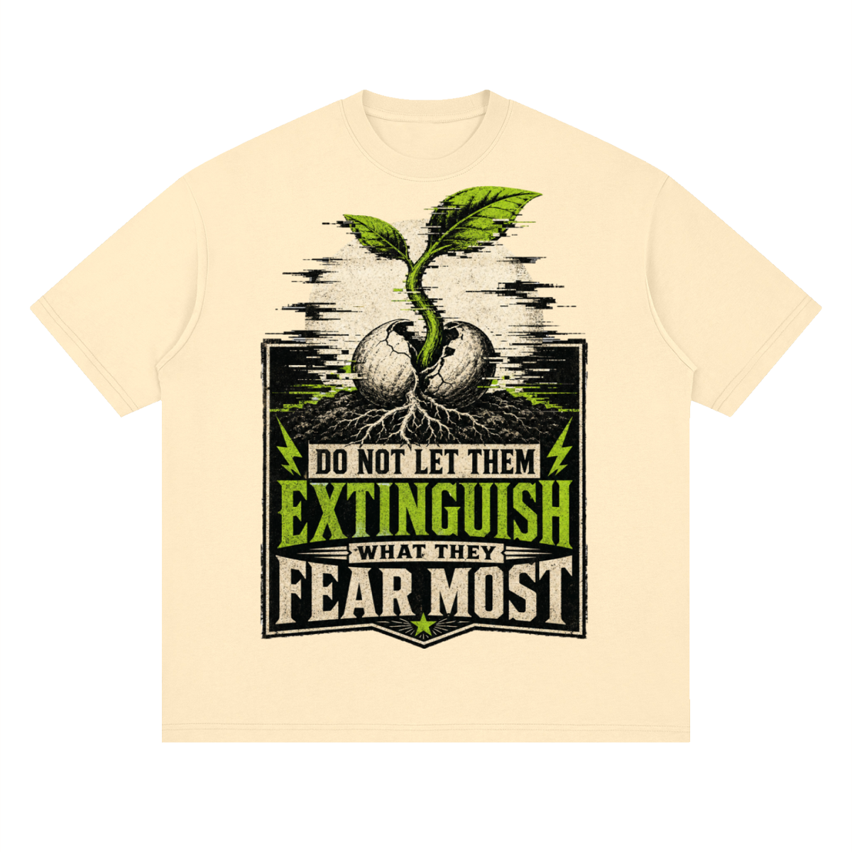 Do not let them extinguish what they fear-Streetwear Loose Drop Shoulder T-Shirt