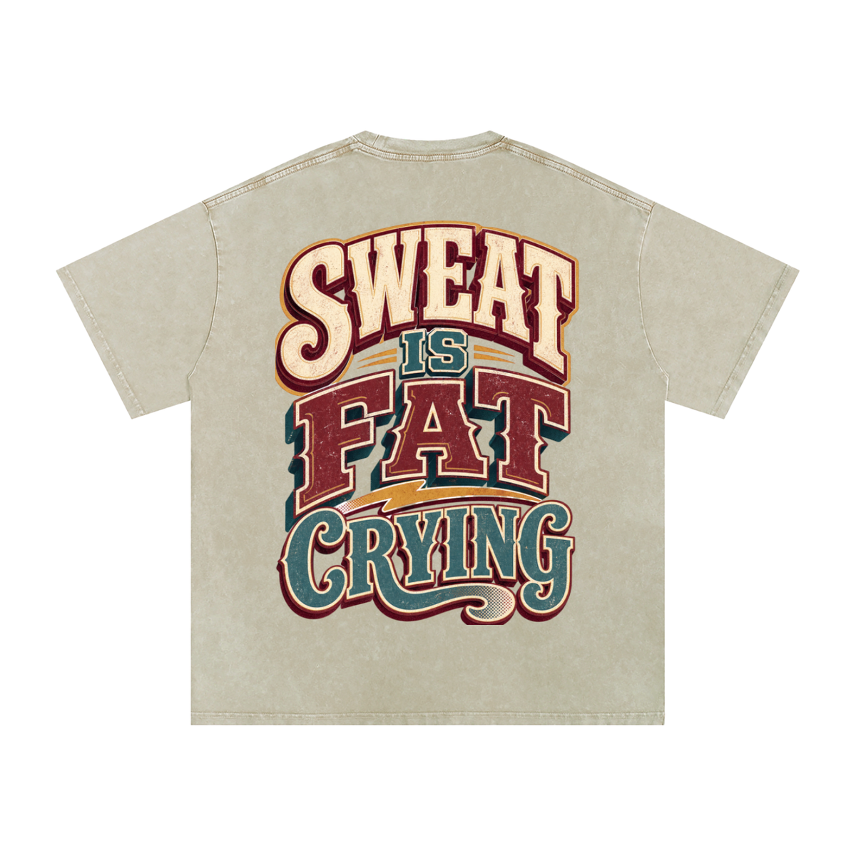 Sweat is fat crying-Snow Washed Oversized Cotton T-Shirt