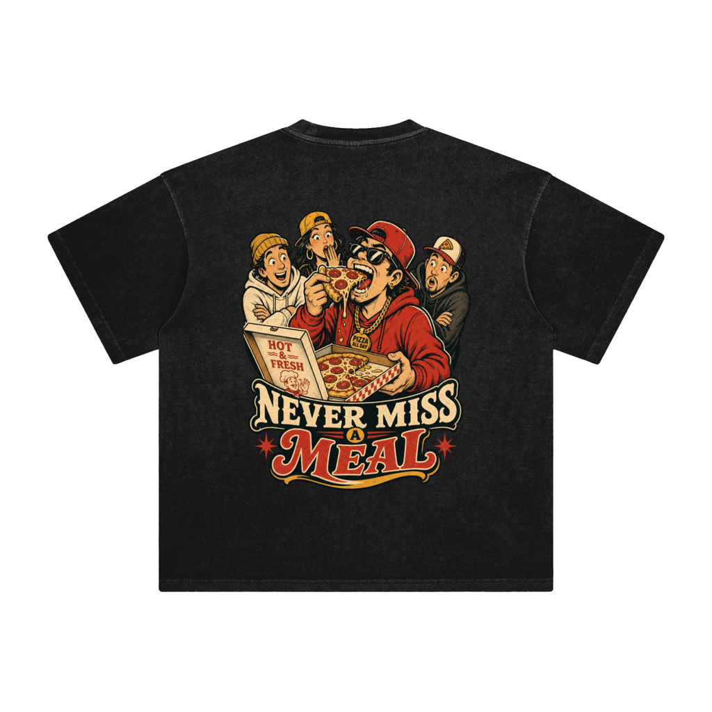 Never miss a meal-Enzyme Washed T-Shirt