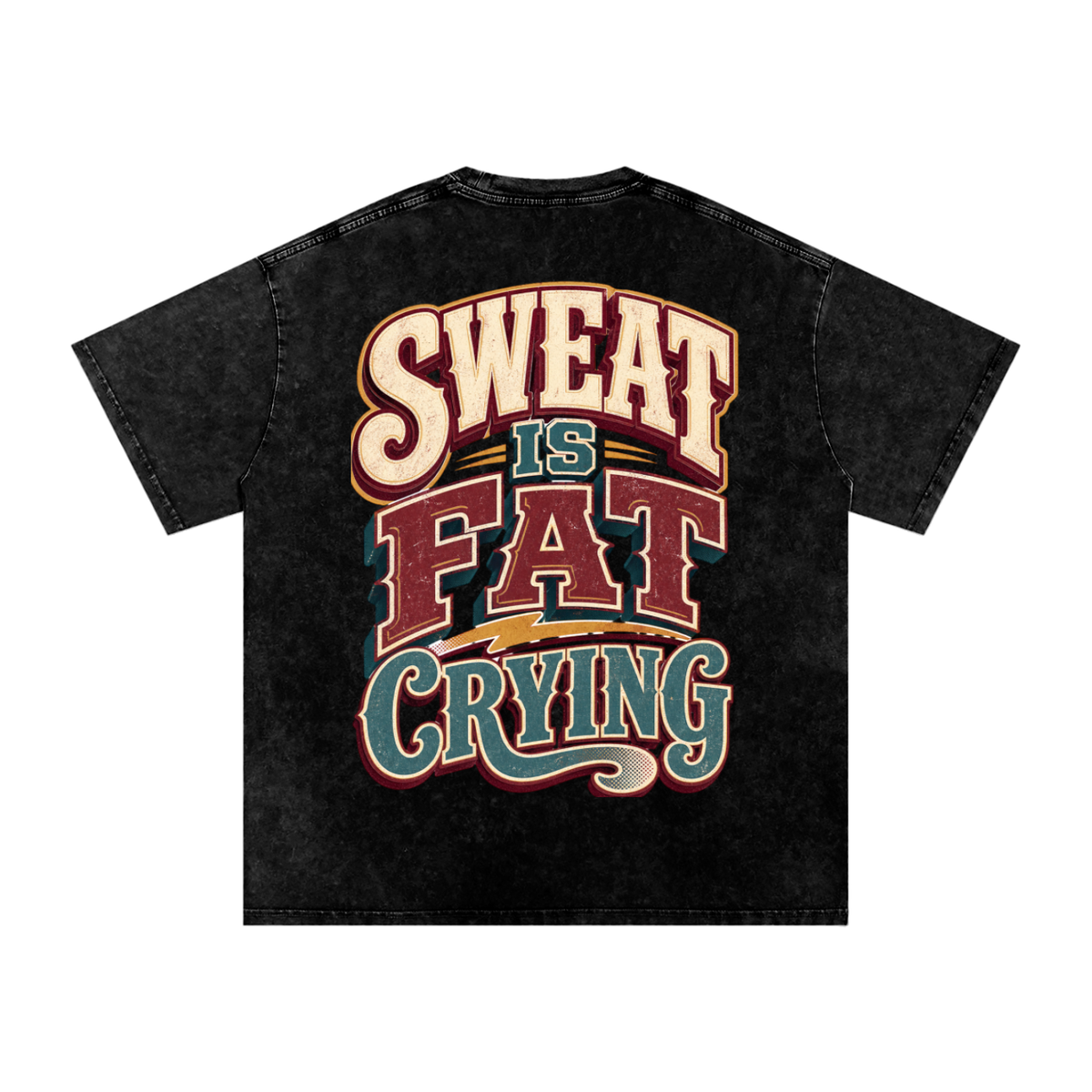 Sweat is fat crying-Snow Washed Oversized Cotton T-Shirt
