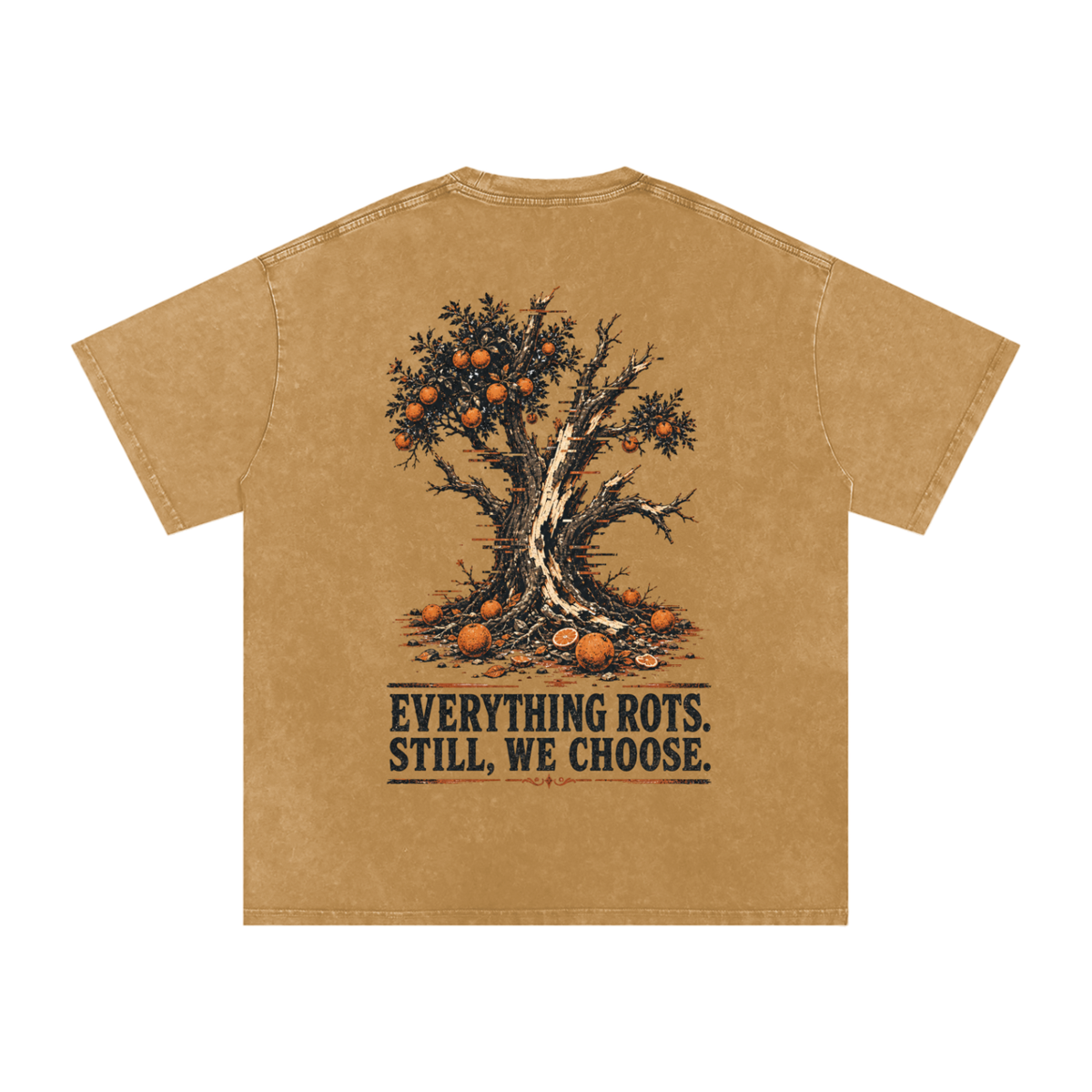 Everything rots still we chose-Snow Washed Oversized Cotton T-Shirt