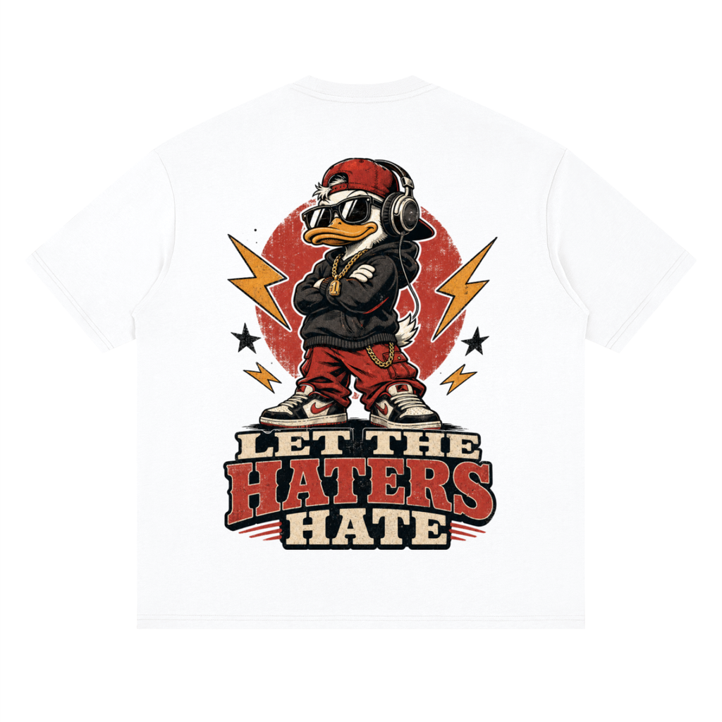 Let the haters hate-Streetwear Loose Drop Shoulder T-Shirt