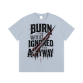 Burn for what ignored you anyways-Essential Cotton T-Shirt
