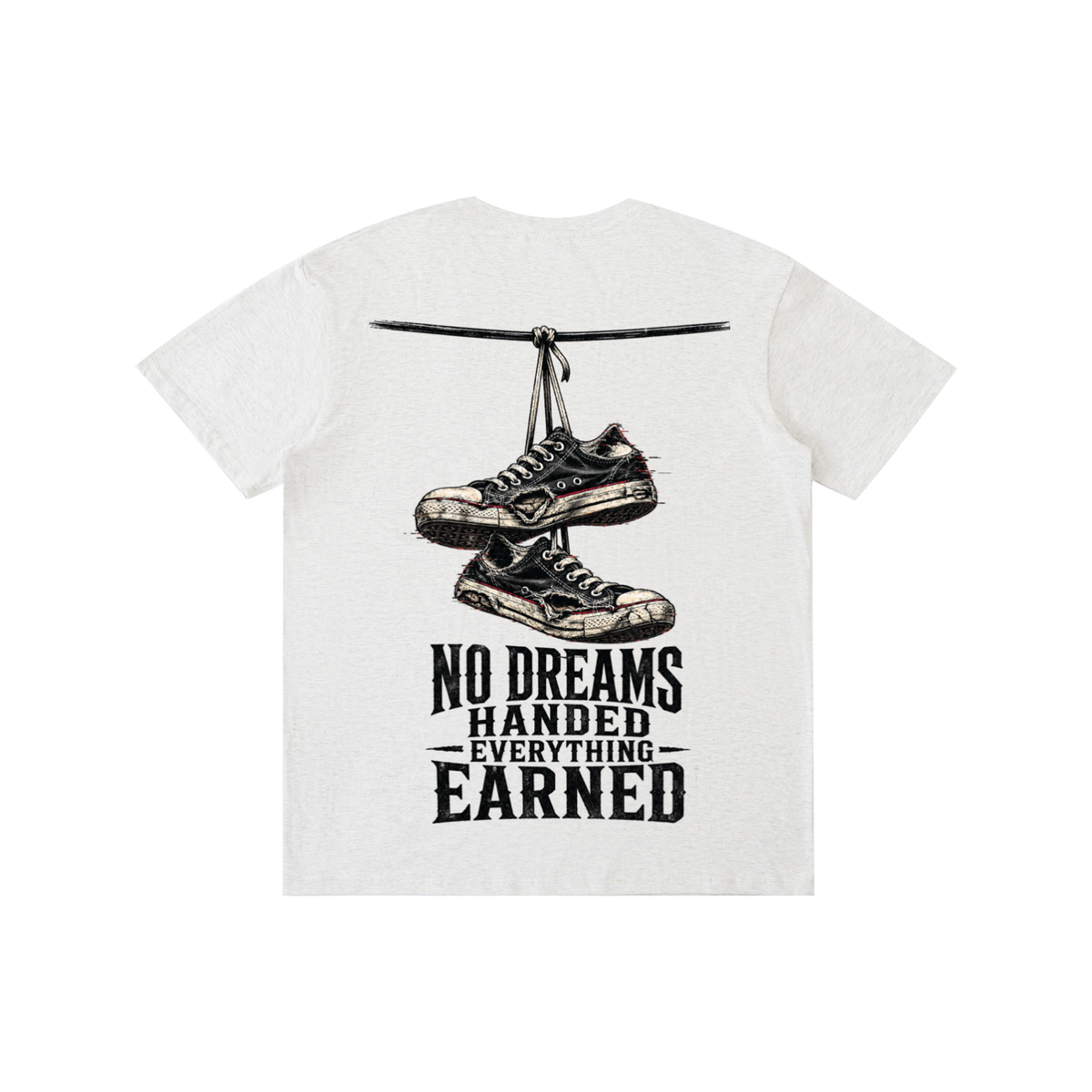 No dreams handed everything earned-Pure Cotton T-Shirt
