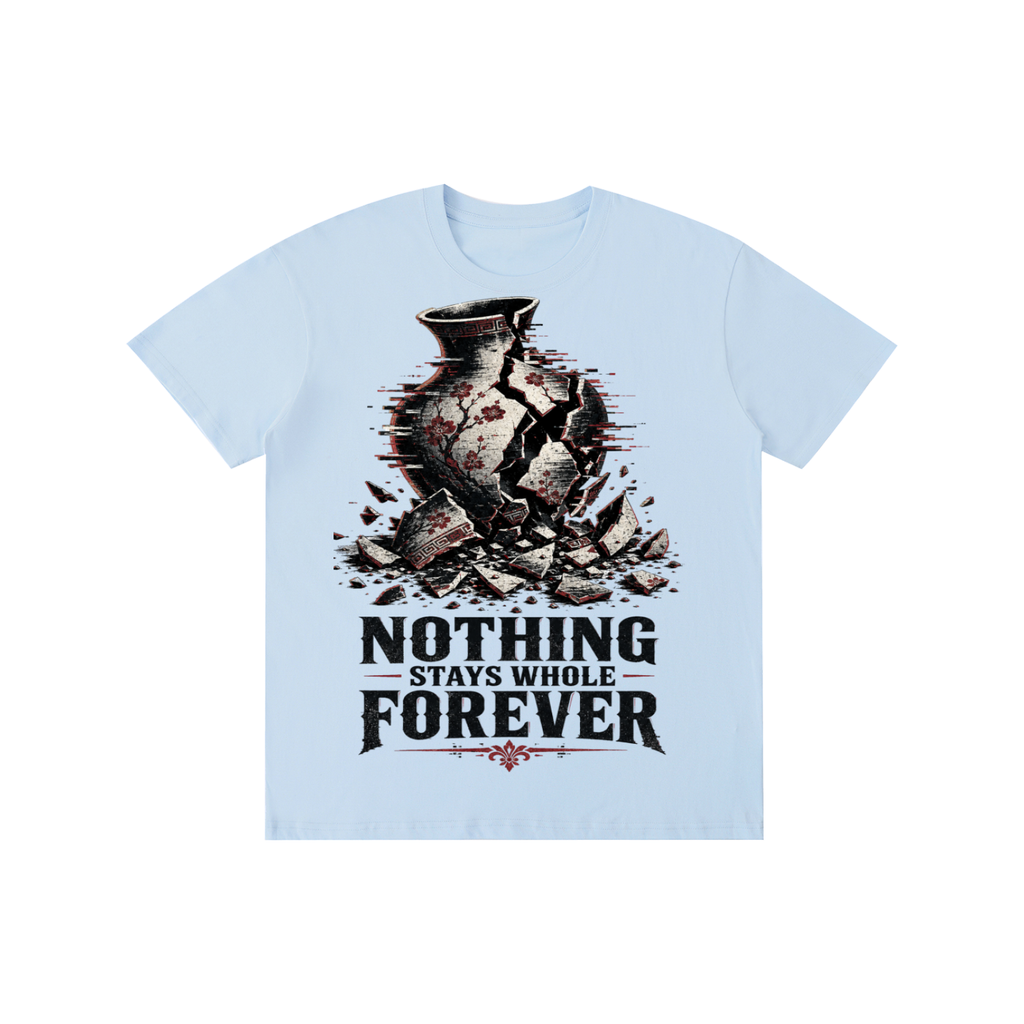 Nothing stays whole forever-Pure Cotton T-Shirt
