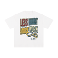 Less doubt more work-Pure Cotton T-Shirt