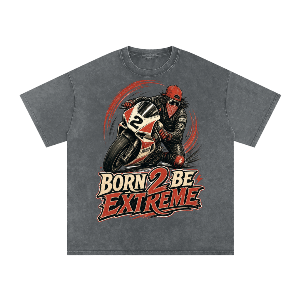 Born 2 be extreme-Snow Washed Oversized Cotton T-Shirt