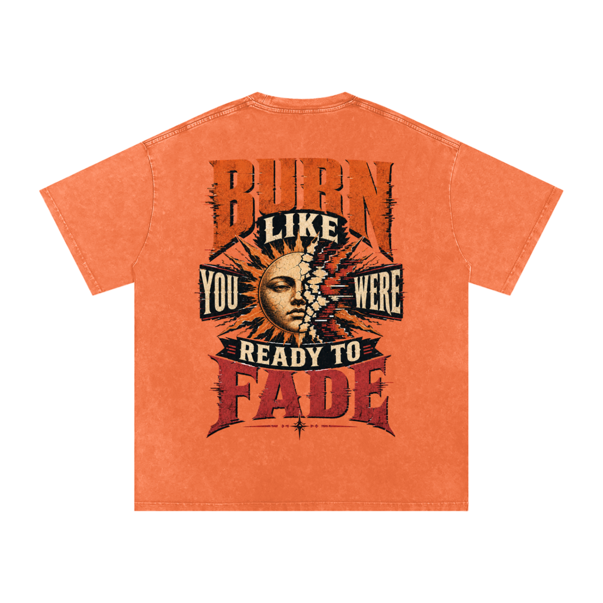 Burn like you were ready to fade-Snow Washed Oversized Cotton T-Shirt